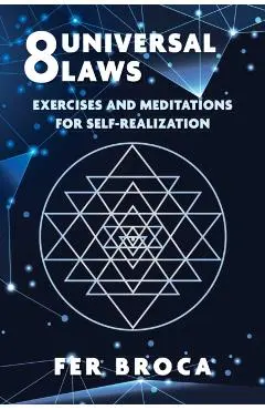 8 Universal Laws: Exercises and Meditations for Self-Realization - Fer Broca