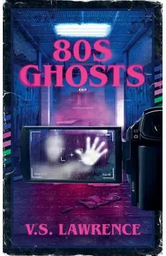 80s Ghosts - V. S. Lawrence