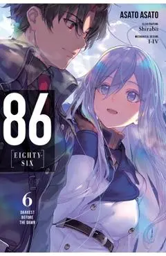 86--Eighty-Six, Vol. 6 (Light Novel): Darkest Before the Dawn - Asato Asato
