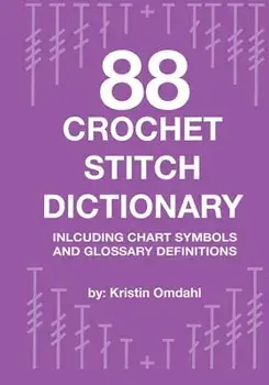 88 Crochet Stitch Dictionary: Including Chart Symbols and Glossary Definitions, Paperback/Kristin Omdahl