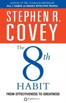 8th Habit. From Effectiveness to Greatness, Paperback/Stephen R. Covey