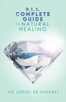 9.1.1. Complete Guide to Natural Healing, Paperback/Vie Loriot De Rouvray