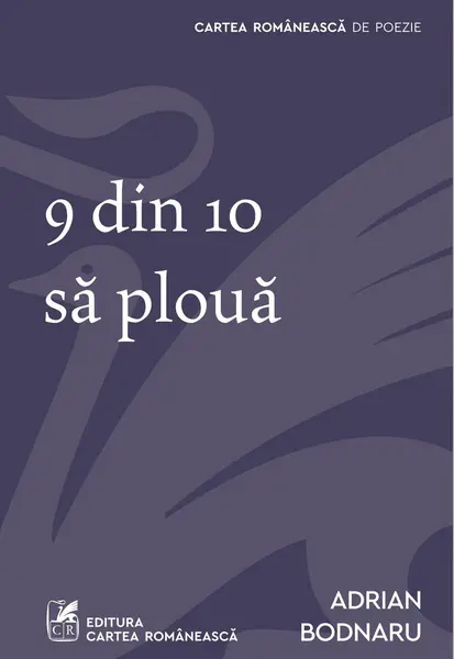9 din 10 să plouă - Adrian Bodnaru