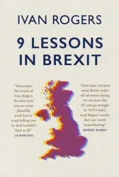 9 Lessons in Brexit, Paperback/Ivan Rogers