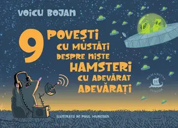 9 povesti cu mustati despre niste hamsteri cu adevarat adevarati/Voicu Bojan