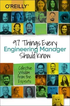 97 Things Every Engineering Manager Should Know. Collective Wisdom from the Experts, Paperback/Camille Fournier