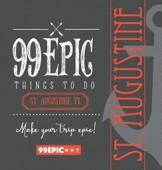 99 Epic Things to Do - St. Augustine, Florida/Christina Benjamin
