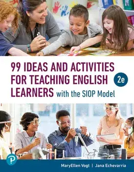 99 Ideas and Activities for Teaching English Learners with the Siop Model, Paperback/Maryellen Vogt