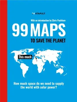 99 Maps to Save the Planet. With an introduction by Chris Packham, Hardback/Katapult