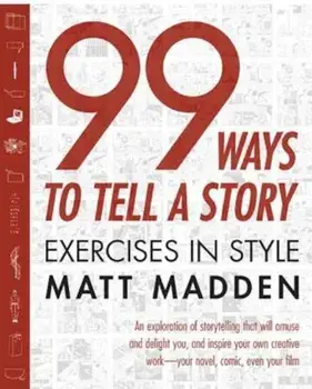 99 Ways to Tell a Story: Exercises in Style, Paperback/Matt Madden