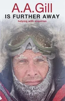 A.A. Gill is Further Away, Paperback/Adrian Gill