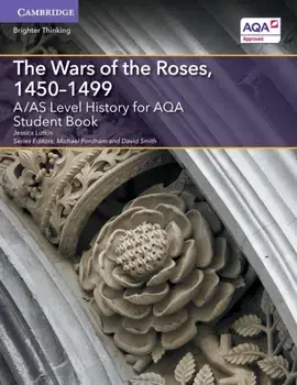 A/AS Level History for AQA The Wars of the Roses, 1450-1499 Student Book, Paperback/Jessica Lutkin