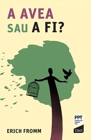A AVEA sau A FI? - Erich Fromm
