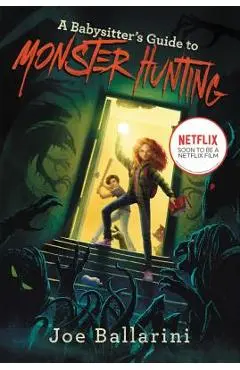 A Babysitter's Guide to Monster Hunting - Joe Ballarini