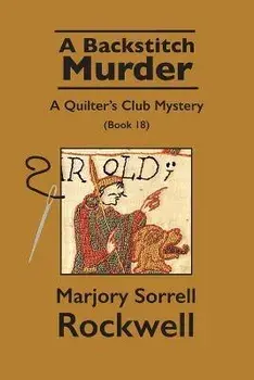 A Backstitch Murder-A Quilter's Club Mystery, Paperback/Marjory Sorrell Rockwell