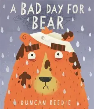 A Bad Day for Bear, Paperback/Duncan Beedie
