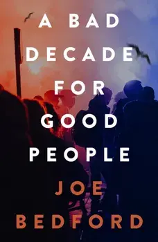 A Bad Decade for Good People, Paperback/***