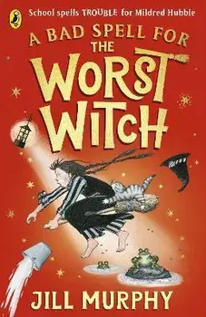 A Bad Spell for the Worst Witch, Paperback/Jill Murphy