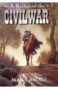 A Ballad of the Civil War - Mary Stolz