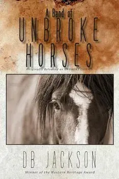 A Band of Unbroke Horses/Db Jackson