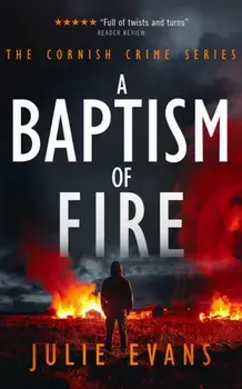 A Baptism of Fire. A Gripping Crime Thriller Series, Paperback/Julie Evans