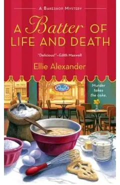 A Batter of Life and Death - Ellie Alexander