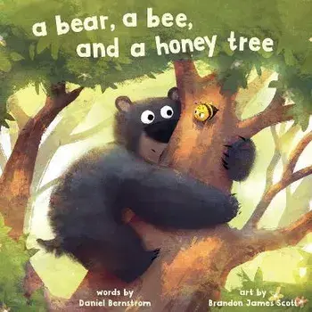 A Bear, a Bee, and a Honey Tree, Hardcover/Daniel Bernstrom