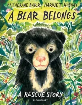 A Bear Belongs. A rescue story, Hardback/Catherine Barr