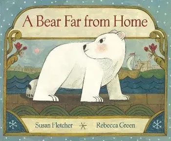A Bear Far from Home, Library Binding/Susan Fletcher