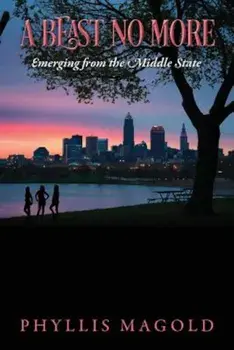 A Beast No More: Emerging from the Middle State, Paperback/Phyllis Magold