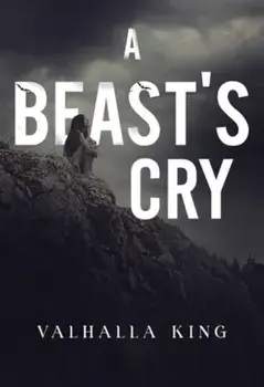 A Beast's Cry, Paperback/Valhalla King