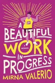 A Beautiful Work in Progress, Paperback/Mirna Valerio
