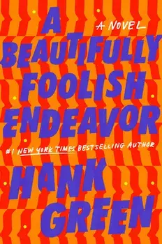A Beautifully Foolish Endeavor, Hardcover/Hank Green