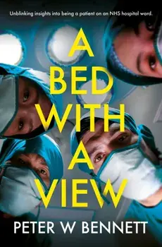 A Bed with a View, Hardback/Peter W Bennett