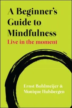 A Beginner's Guide to Mindfulness: Live in the Moment, Paperback/Monique Hulsbergen