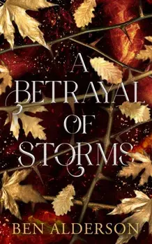 A Betrayal of Storms. Realm of Fey, New ed, Paperback/Ben Alderson