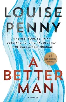 A Better Man: A Chief Inspector Gamache Novel, Paperback/Louise Penny