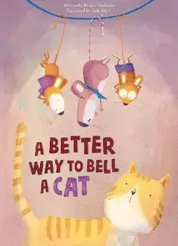A Better Way to Bell a Cat, Hardback/Bonnie Grubman