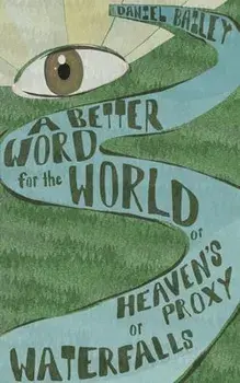 A Better Word for the World, Paperback/Daniel Bailey