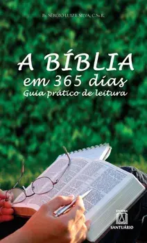 A Bíblia em 365 dias: Guia prático de leitura, Paperback/Pe Sérgio Luiz E. Silva