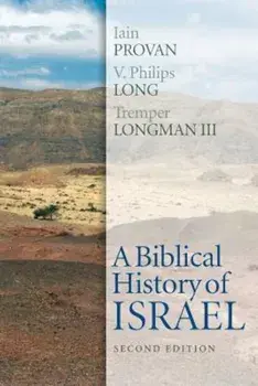 A Biblical History of Israel, Second Edition, Paperback/Iain Provan