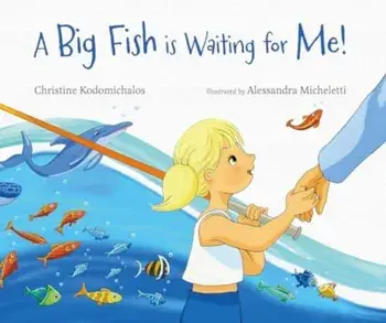 A Big Fish is Waiting for Me!, Hardback/Christine Kodomichalos