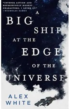 A Big Ship at the Edge of the Universe - Alex White