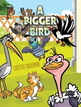 A Bigger Bird, Paperback/Keith Brown