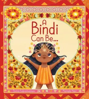 A Bindi Can Be..., Hardback/Suma Subramaniam