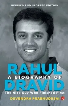 A Biography of Rahul Dravid (Revise), Paperback/Devendra Prabhudesai