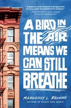 A Bird in the Air Means We Can Still Breathe, Hardback/Mahogany L. Browne