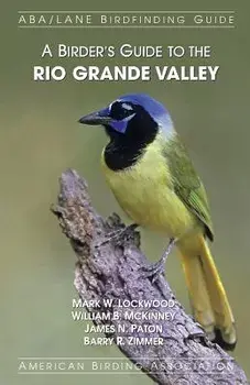 A Birder's Guide to the Rio Grande Valley, Paperback/William B. McKinney