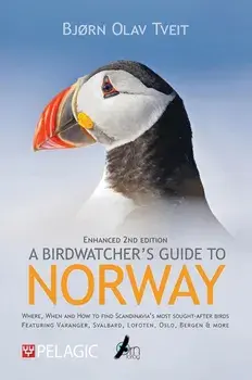 A Birdwatcher’s Guide to Norway. Where, when and how to find Scandinavia’s most sought-after birds, Second edition, Paperback/Bjørn Olav Tveit