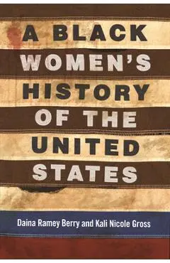 A Black Women's History of the United States - Daina Ramey Berry